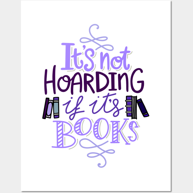 Hoarding Books Reading Quote Wall Art by KitCronk